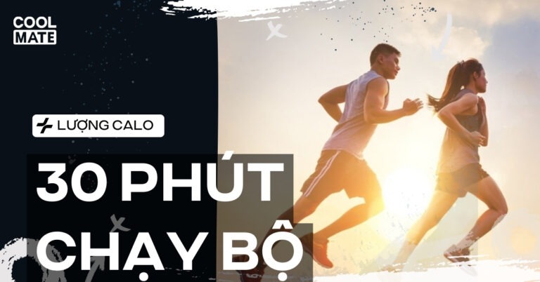 30 phút chạy bộ: Lượng calo tiêu thụ? 5 lợi ích của chạy bộ với sức khỏe